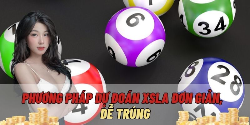 Các phương pháp soi cầu, dự đoán XSLA chuẩn chỉnh